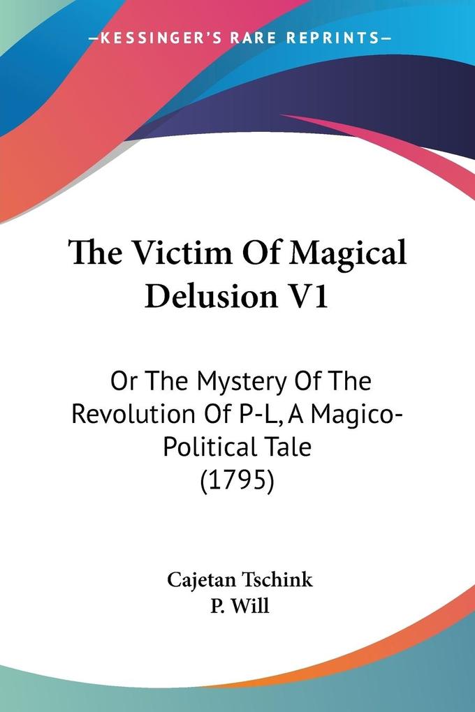 The Victim Of Magical Delusion V1 - Cajetan Tschink