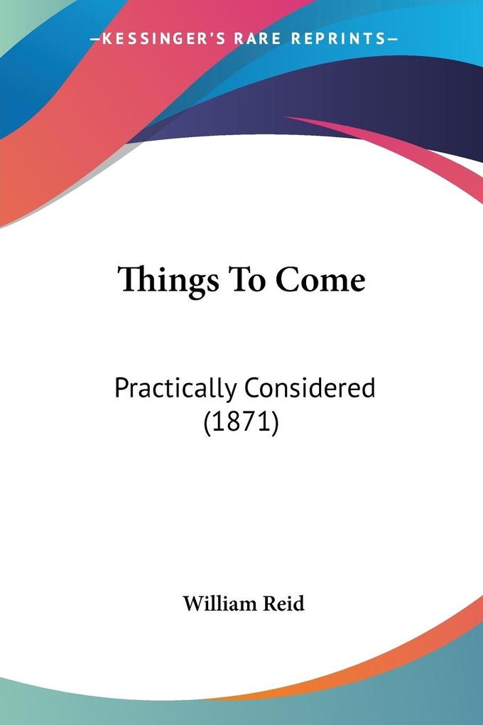Things To Come - William Reid