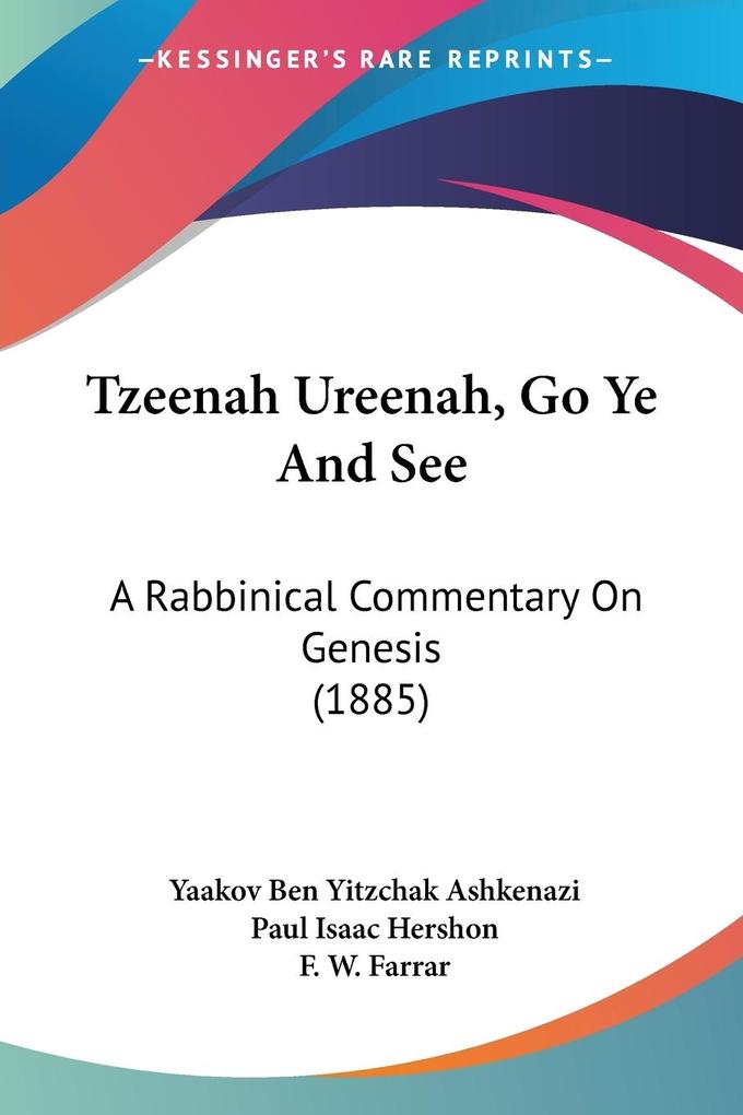Tzeenah Ureenah Go Ye And See - Yaakov Ben Yitzchak Ashkenazi