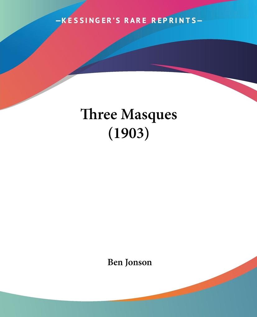 Three Masques (1903) - Ben Jonson