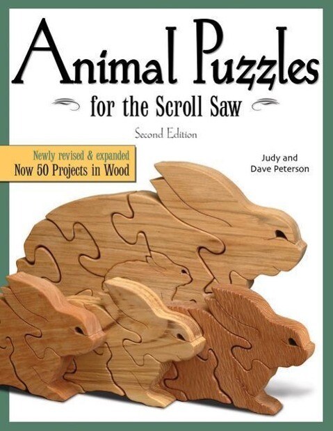 Animal Puzzles for the Scroll Saw Second Edition: Newly Revised & Expanded Now 50 Projects in Wood - Dave Peterson/ Judy Peterson