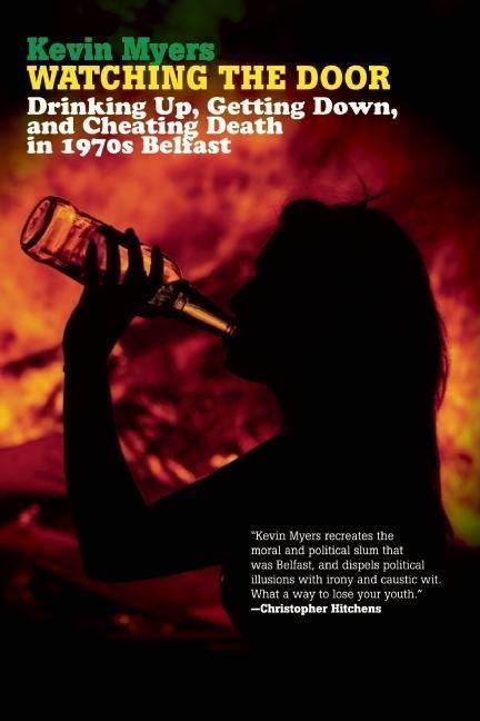 Watching the Door: Drinking Up Getting Down and Cheating Death in 1970s Belfast