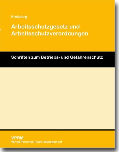 Arbeitsschutzgesetz und Arbeitsschutzverordnungen
