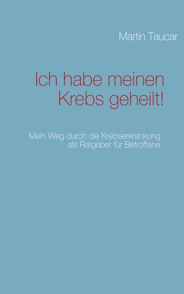 Ich habe meinen Krebs geheilt!
