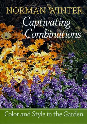 Captivating Combinations: Color and Style in the Garden - Norman Winter
