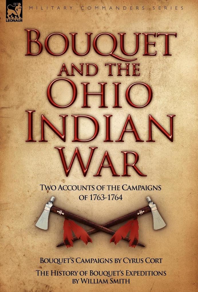 Bouquet & the Ohio Indian War - Cyrus Cort/ William Smith