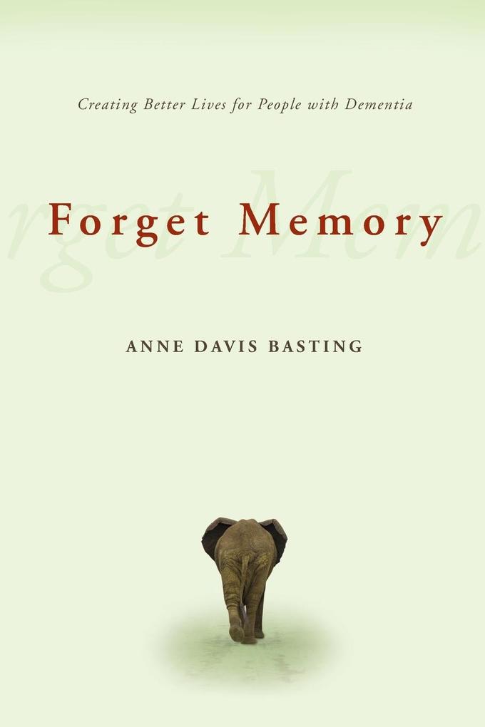 Forget Memory - Anne Davis Basting