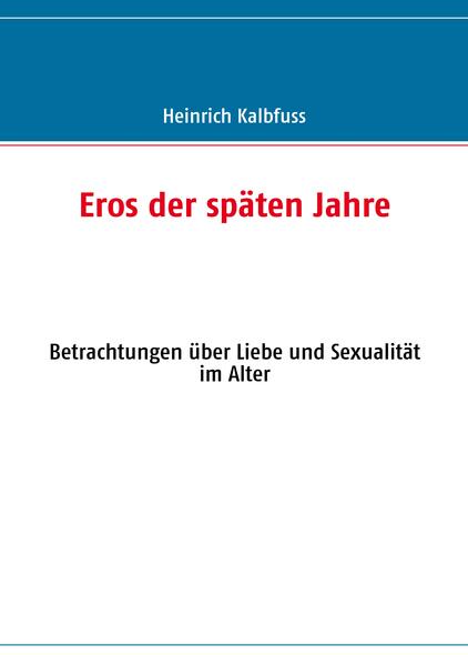 Eros der späten Jahre