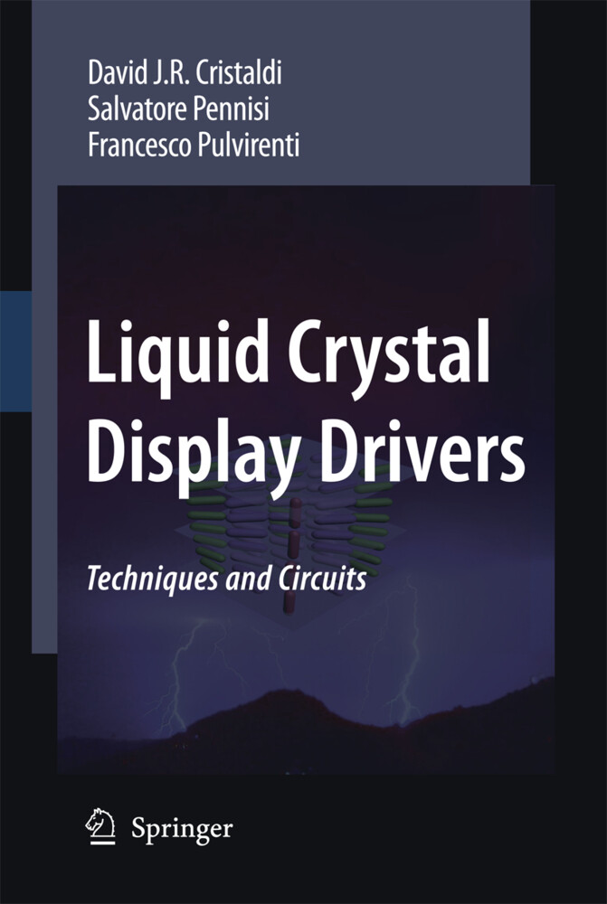 Liquid Crystal Display Drivers - David J. R. Cristaldi/ Salvatore Pennisi/ Francesco Pulvirenti