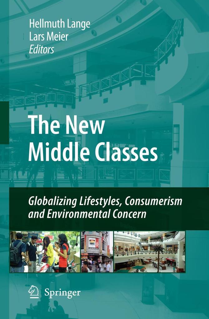 The New Middle Classes: Globalizing Lifestyles Consumerism and Environmental Concern