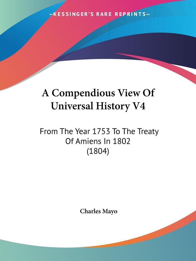 A Compendious View Of Universal History V4 - Charles Mayo