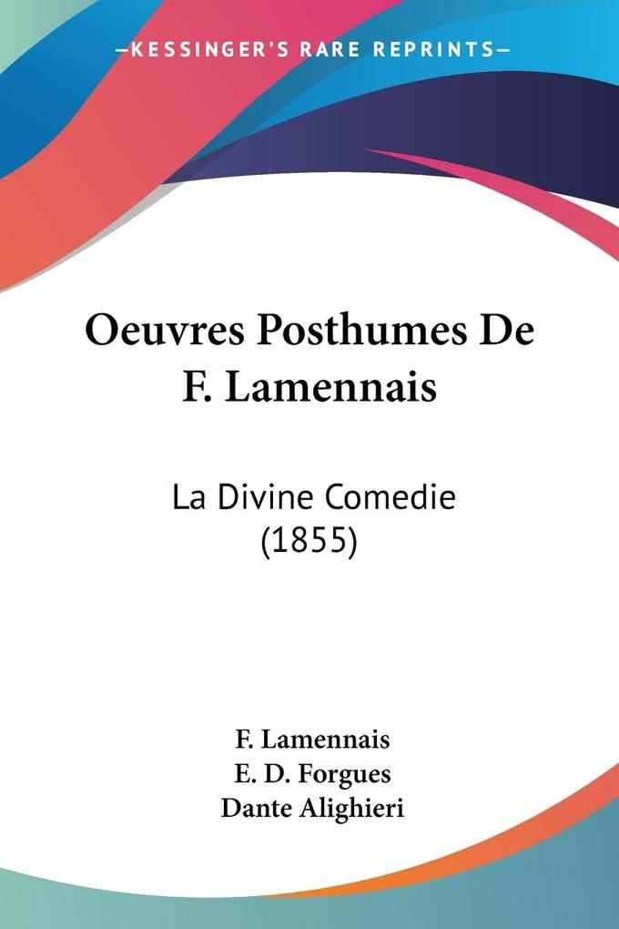 Oeuvres Posthumes De F. Lamennais - F. Lamennais/ E. D. Forgues/ Dante Alighieri