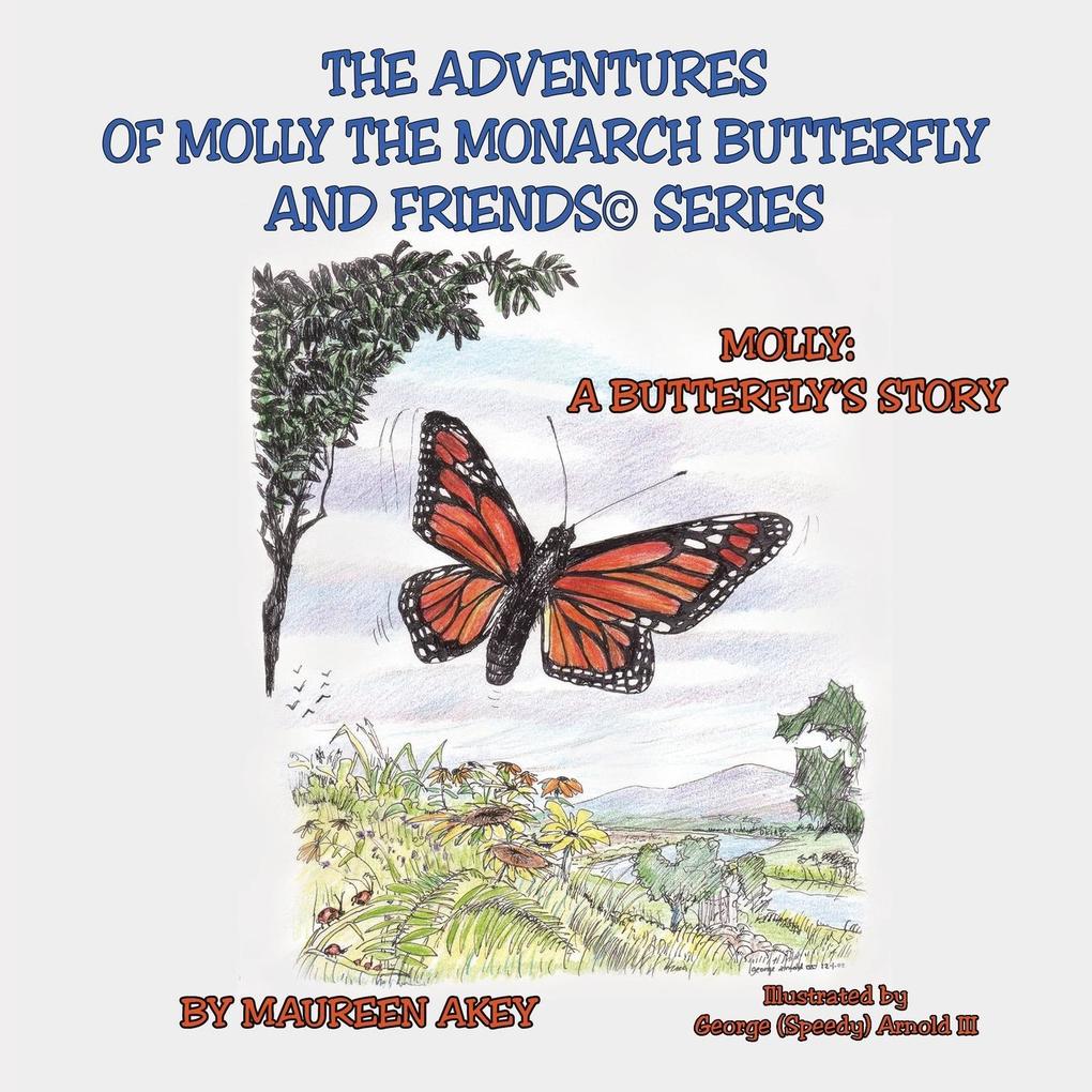 The Adventures of Molly The Monarch Butterfly and Friends(c)Series