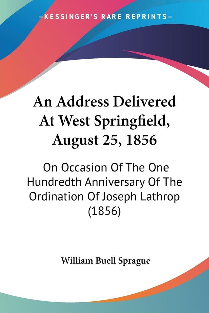 An Address Delivered At West Springfield August 25 1856