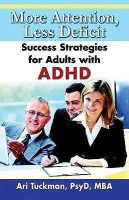 More Attention Less Deficit: Success Strategies for Adults with ADHD