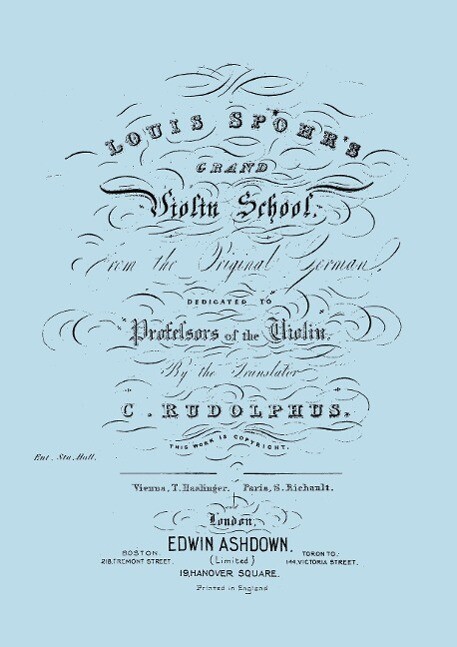 Louis Spohr‘s Grand Violin School. (Facsimile reprint from c.1890 edition).