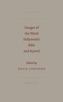 Images of the Word: Hollywood's Bible and Beyond