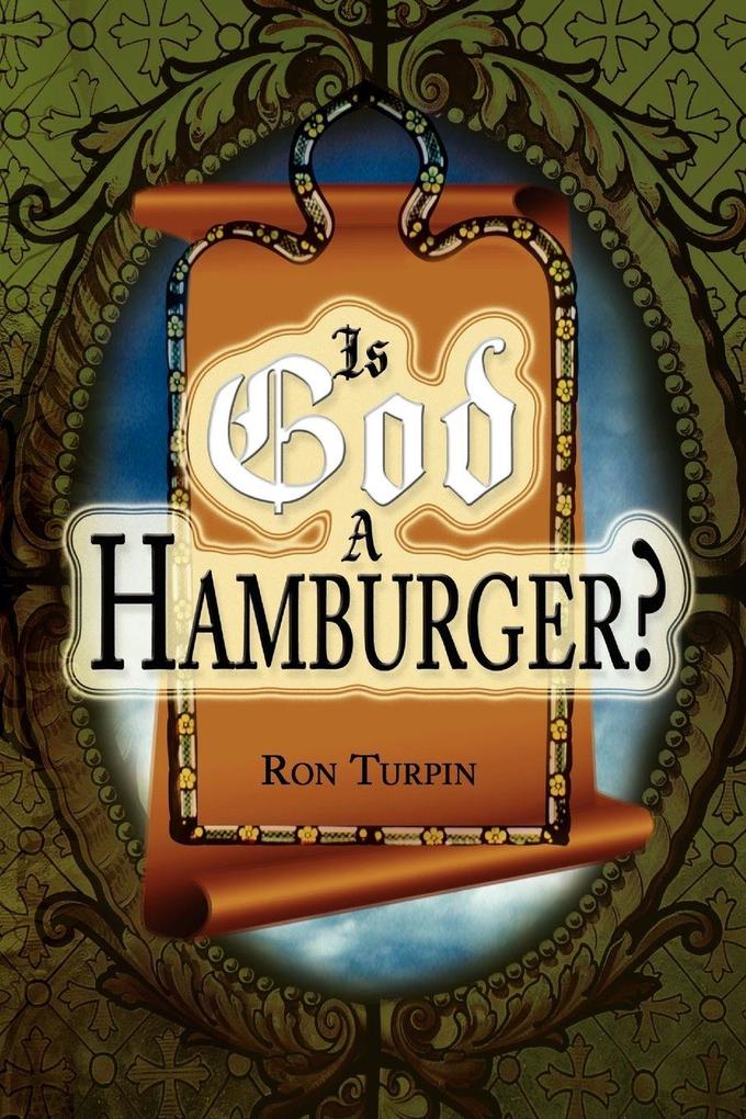 Is God a Hamburger?