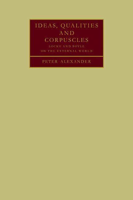 Ideas Qualities and Corpuscles
