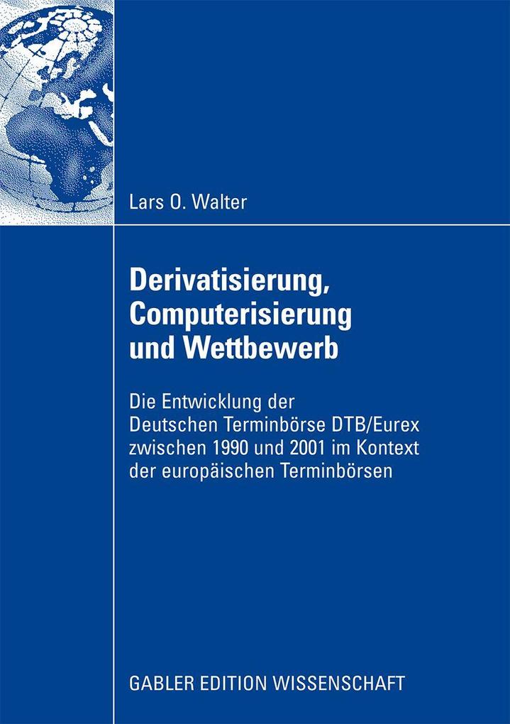 Derivatisierung Computerisierung und Wettbewerb