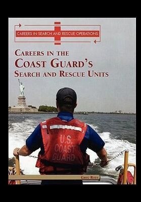 Careers in the Coast Guard‘s Search and Rescue Units