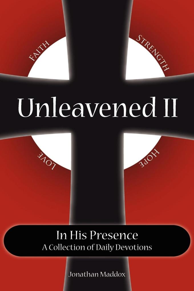 Unleavened II in His Presence