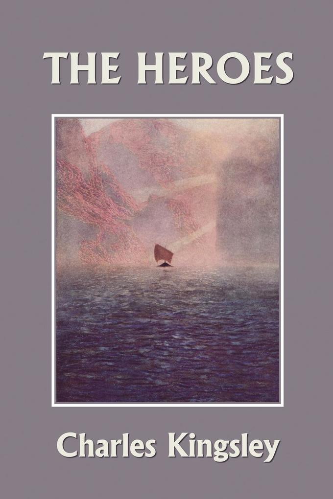 The Heroes Illustrated Edition (Yesterday's Classics)