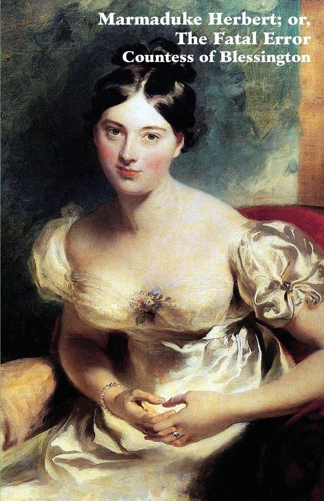 Marmaduke Herbert; Or the Fatal Error