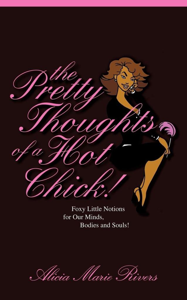 The Pretty Thoughts of a Hot Chick!