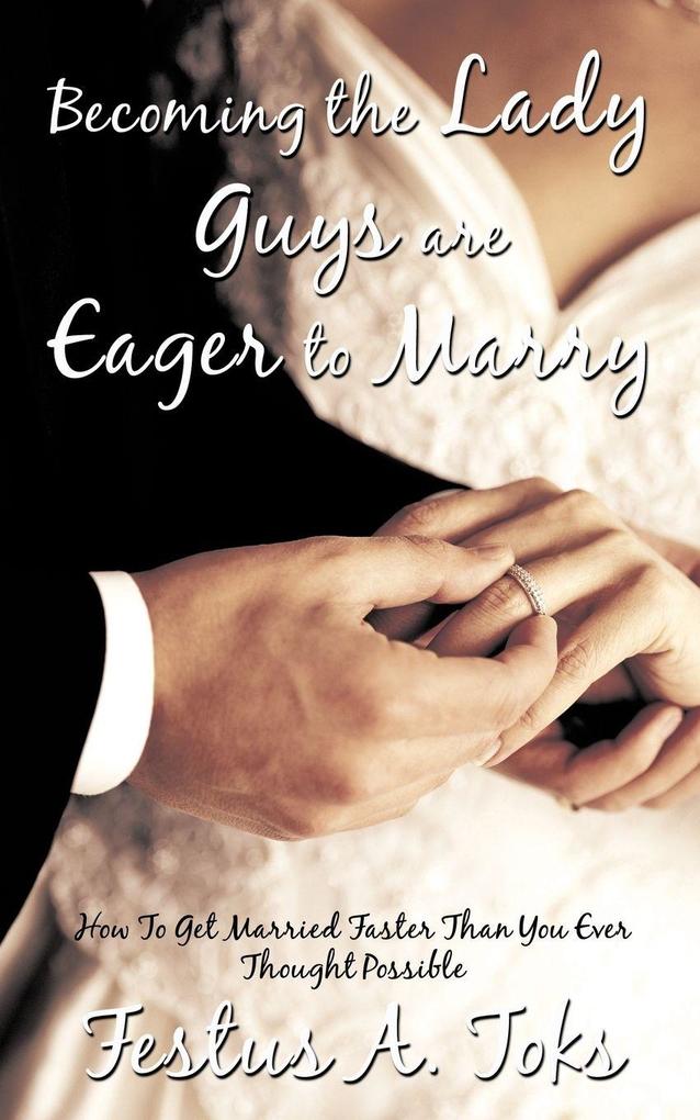 BECOMING THE LADY GUYS ARE EAGER TO MARRY