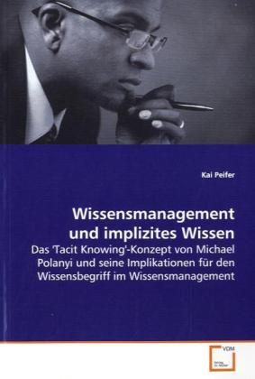 Wissensmanagement und implizites Wissen - Kai Peifer