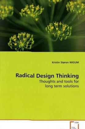 Radical Design Thinking - Kristin St. Wigum