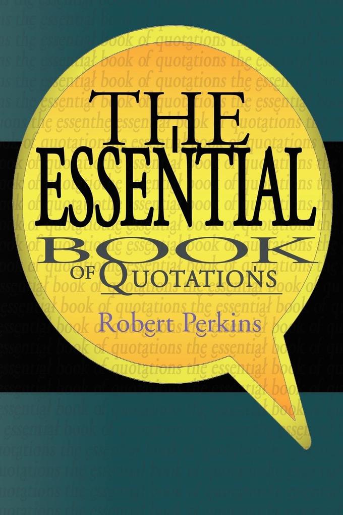 The Essential Book of Quotations - Robert Perkins