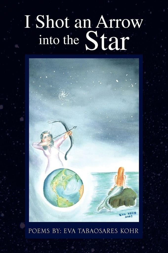 I Shot an Arrow Into the Star