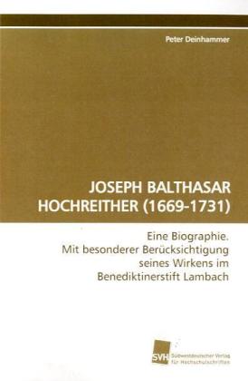 JOSEPH BALTHASAR HOCHREITHER (1669-1731)