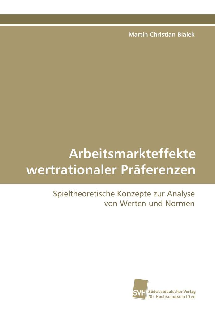 Arbeitsmarkteffekte wertrationaler Präferenzen