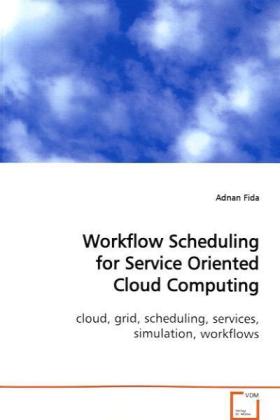 Workflow Scheduling for Service Oriented Cloud Computing