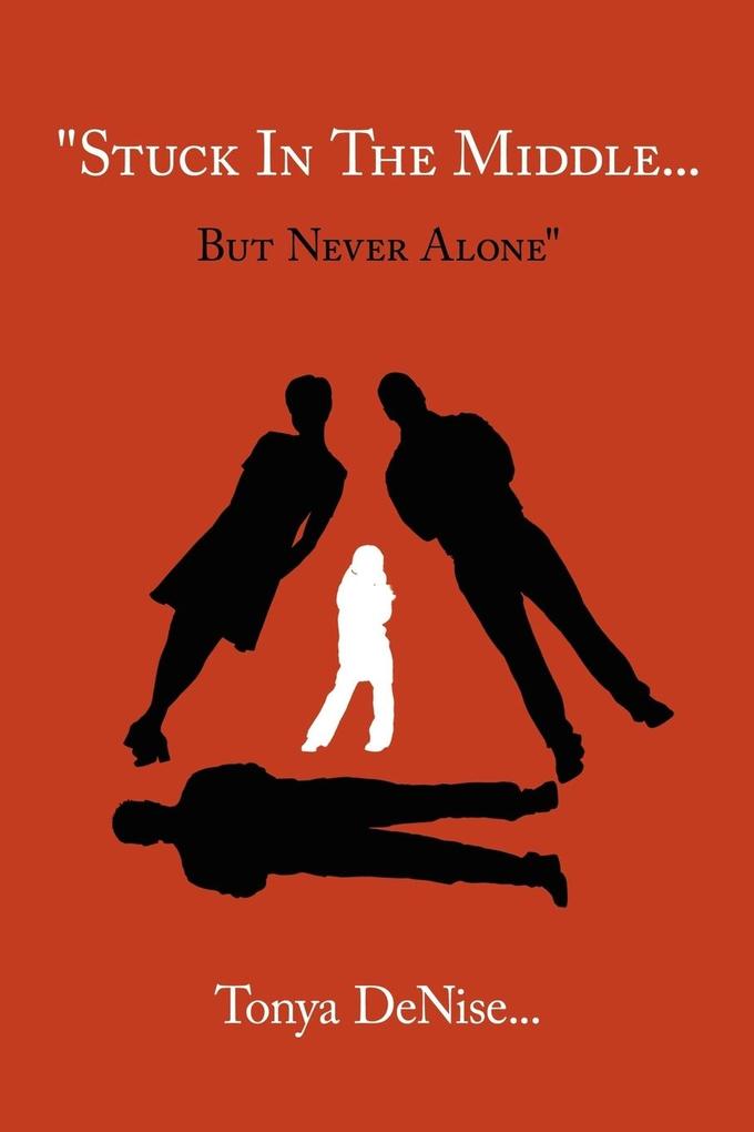 'Stuck In The Middle... But Never Alone'