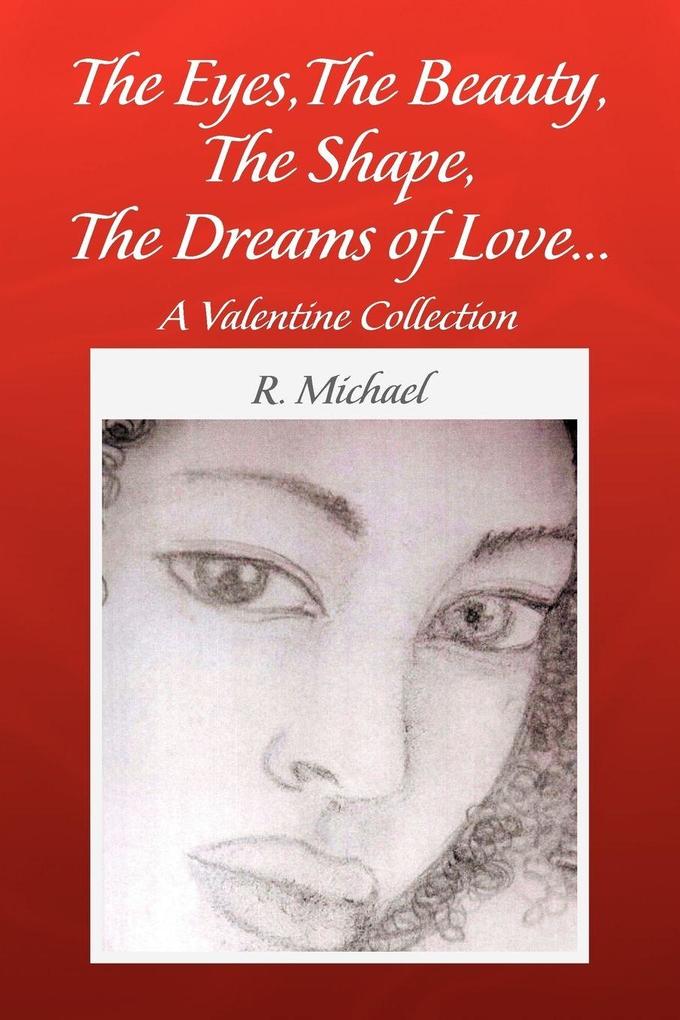 The EyesThe Beauty The ShapeThe Dreams of Love.