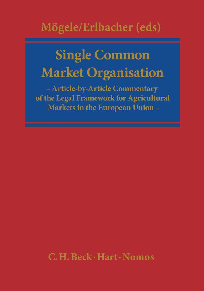 Single Common Market Organisation (Regulation (Ec) 1234/2007): A Commentary