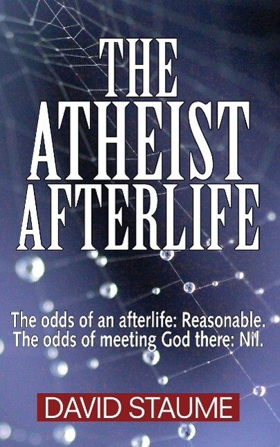 The Atheist Afterlife - David Staume