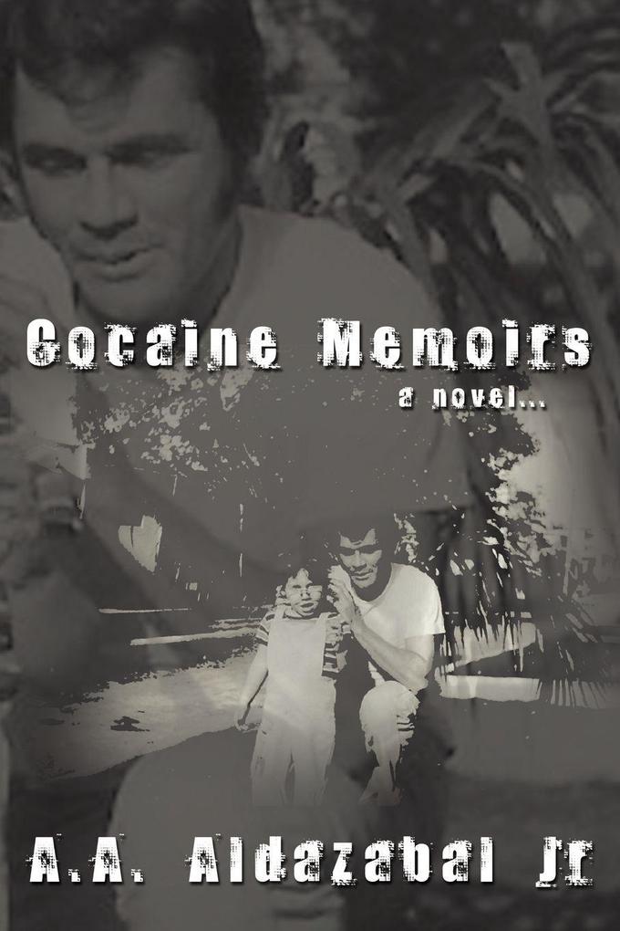 Cocaine Memoirs...a Novel