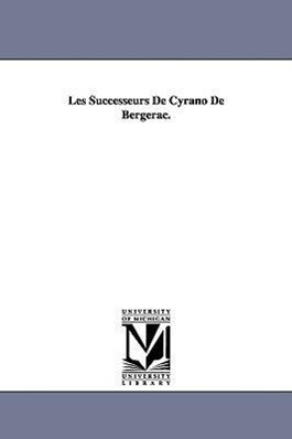 Les Successeurs de Cyrano de Bergerac. - Frederic Lachevre/ Frdric Lachvre