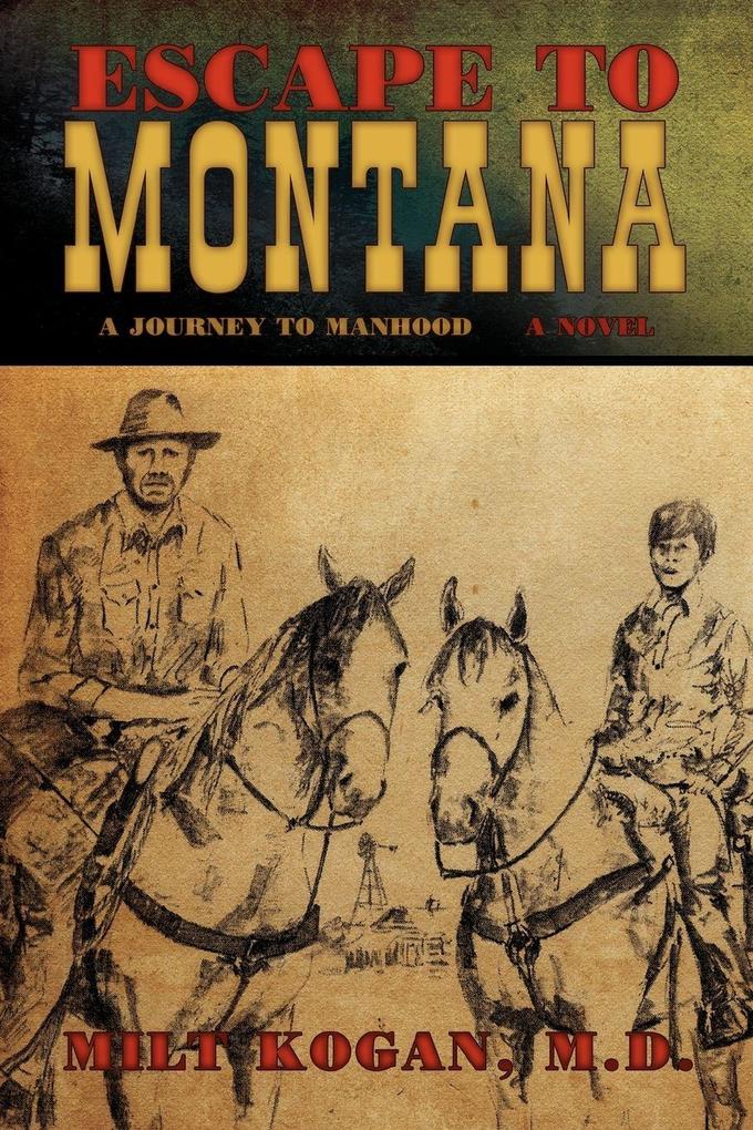 Escape to Montana ( a Journey to Manhood)