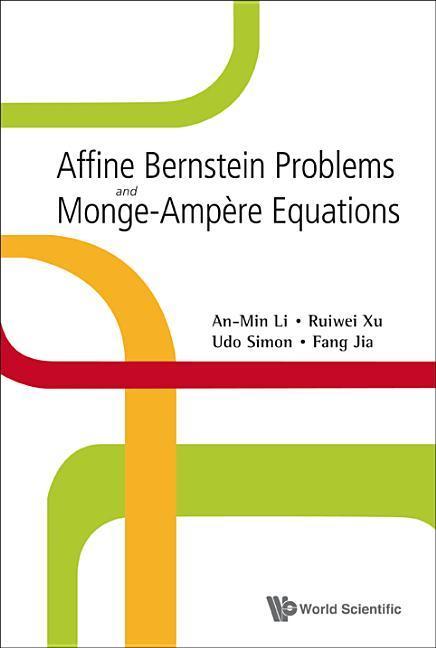Affine Bernstein Problems and Monge-Ampere Equations - An-Min Li/ Fang Jia/ Udo Simon