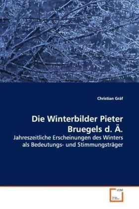 Die Winterbilder Pieter Bruegels d. Ä. - Christian Gräf