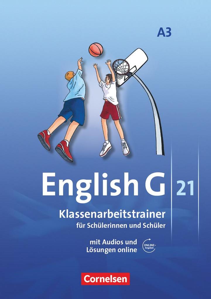 English G 21. Ausgabe A 3. Klassenarbeitstrainer mit Audios und Lösungen online - Senta Friedrich/ Timo Keller/ Bärbel Schweitzer