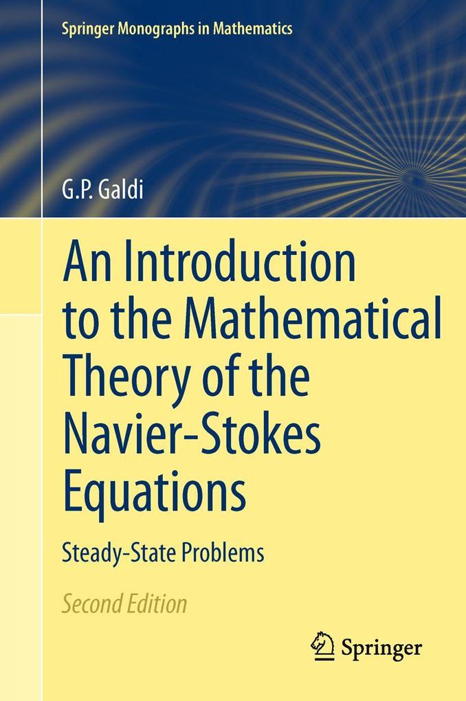 An Introduction to the Mathematical Theory of the Navier-Stokes Equations - Giovanni Galdi