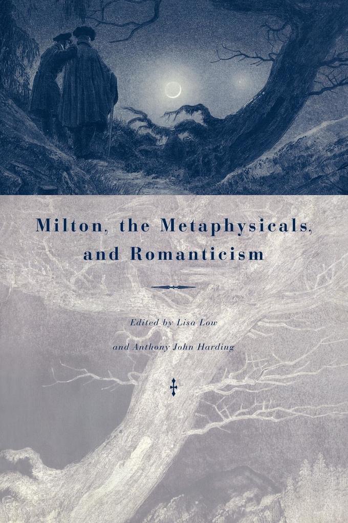 Milton the Metaphysicals and Romanticism