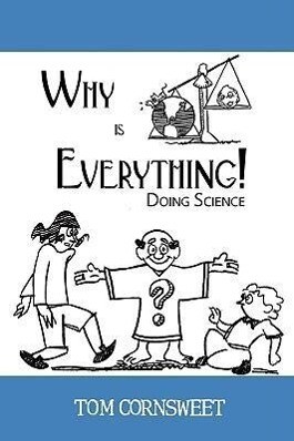 Why is Everything! - Tom Cornsweet